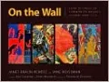 On the Wall: Four Decades of Community Murals in New York City