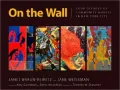 On the Wall: Four Decades of Community Murals in New York City