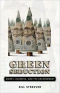 Green Seduction: Money, Business, and the Environment