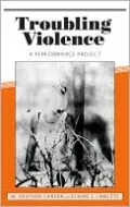 Troubling Violence: A Performance Project