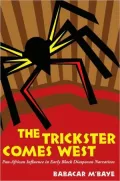 The Trickster Comes West: Pan-African Influence in Early Black Diasporan Narratives