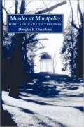 Murder at Montpelier: Igbo Africans in Virginia