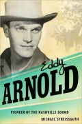 Eddy Arnold: Pioneer of the Nashville Sound