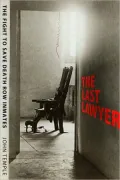 The Last Lawyer: The Fight to Save Death Row Inmates