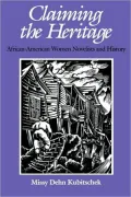 Claiming the Heritage: African-American Women Novelists and History