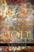 When God the Son Became the Son of God (Paperback)