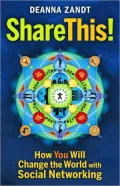 Share This!: How You Will Change the World with Social Networking