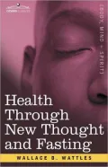 Health Through New Thought and Fasting