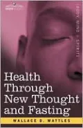 Health Through New Thought and Fasting