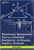 Elementary Mathematics from an Advanced Standpoint: Arithmetic, Algebra, Analysis