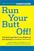 Run Your Butt Off!: A Breakthrough Plan to Lose Weight and Start Running (No Experience Necessary!)