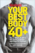 Your Best Body at 40+: The 4-Week Plan to Get Back in Shape-and Stay Fit Forever!