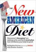 New American Diet: How Secret "Obesogens" Are Making Us Fat, and the 6-Week Plan That Will Flatten Your Belly for Good!
