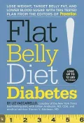 Flat Belly Diet! Diabetes: Lose Weight, Target Belly Fat, and Lower Blood Sugar with This Tested Plan from the Editors of Prevention