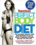 Women's Health Perfect Body Diet: The Ultimate Weight Loss and Workout Plan to Drop Stubborn Pounds and Get Fit for Life