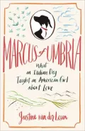 Marcus of Umbria: What an Italian Dog Taught an American Girl about Love