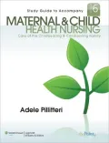 Study Guide to Accompany Maternal and Child Health Nursing: Care of the Childbearing and Childrearing Family