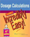 Dosage Calculations Made Incredibly Easy
