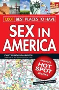 1,001 Best Places to Have Sex in America: A Where, When, and How Guide