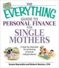 The Everything Guide To Personal Finance For Single Mothers Book: A Step-by-step Plan for Achieving Financial Independence