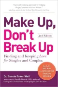 Make Up, Don't Break Up: Finding and Keeping Love for Singles and Couples