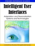 Intelligent User Interfaces: Adaptation and Personalization Systems and Technologies
