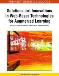 Solutions and Innovations in Web-Based Technologies for Augmented Learning: Improved Platforms, Tools, and Applications