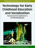 Technology for Early Childhood Education and Socialization: Developmental Applications and M...