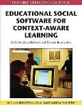 Educational Social Software for Context-Aware Learning: Collaborative Methods and Human Inte...