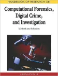 Handbook of Research on Computational Forensics, Digital Crime, and Investigation: Methods and Solutions