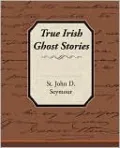 True Irish Ghost Stories