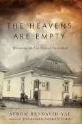 The Heavens Are Empty: Discovering the Lost Town of Trochenbrod
