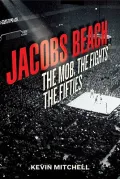 Jacobs Beach: The Mob, The Fights, The Fifties