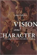 Vision and Character: A Christian Educator's Alternative to Kohlberg
