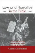 Law and Narrative in the Bible: The Evidence of the Deuteronomic Laws and the Decalogue