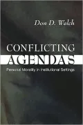 Conflicting Agendas: Personal Morality in Institutional Settings