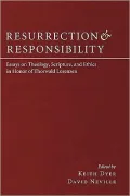 Resurrection and Responsibility: Essays on Theology, Scripture, and Ethics in Honor of Thorwald Lorenzen