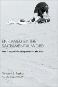Enflamed by the Sacramental Word: Preaching and the Imagination of the Poor