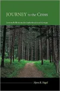 Journey to the Cross: Lenten Reflections for Individuals and Groups