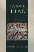 Pope's "Iliad": Homer in the Age of Passion
