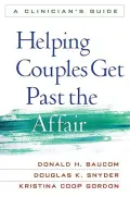 Helping Couples Get Past the Affair: A Clinician’s Guide