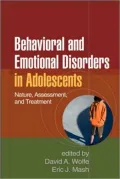 Behavioral and Emotional Disorders in Adolescents: Nature, Assessment, and Treatment