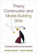 Theory Construction and Model-Building Skills: A Practical Guide for Social Scientists (Methodology In The Social Sciences Series)