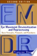 Eye Movement Desensitization and Reprocessing (EMDR), Second Edition