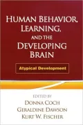 Human Behavior, Learning, and the Developing Brain: Atypical Development