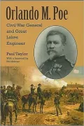 Orlando M. Poe: Civil War General and Great Lakes Engineer