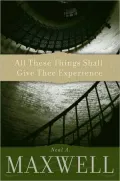 All These Things Shall Give Thee Experience