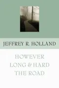 However Long and Hard the Road