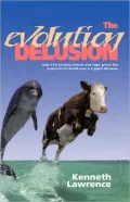 The Evolution Delusion by Kenneth Lawrence — book cover