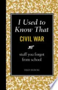 I Used to Know That: Civil War